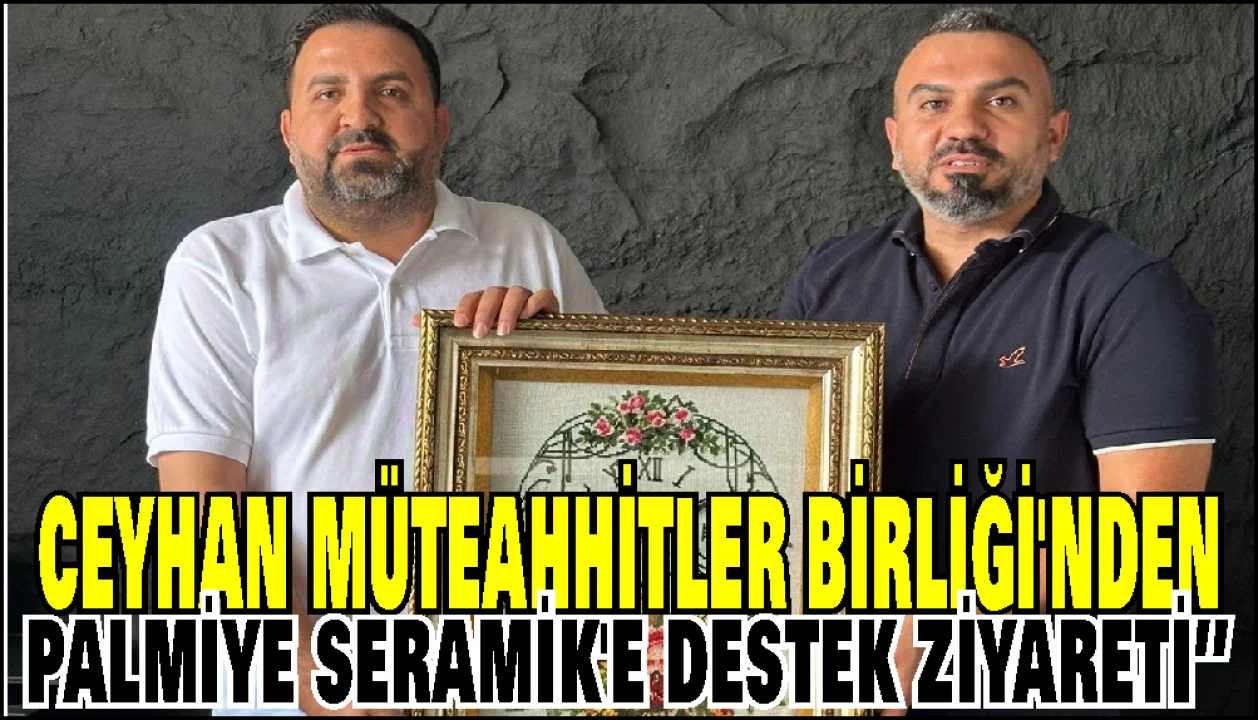 Ceyhan Müteahhitler Birliği’nden Yerel Esnafa Destek Ziyareti