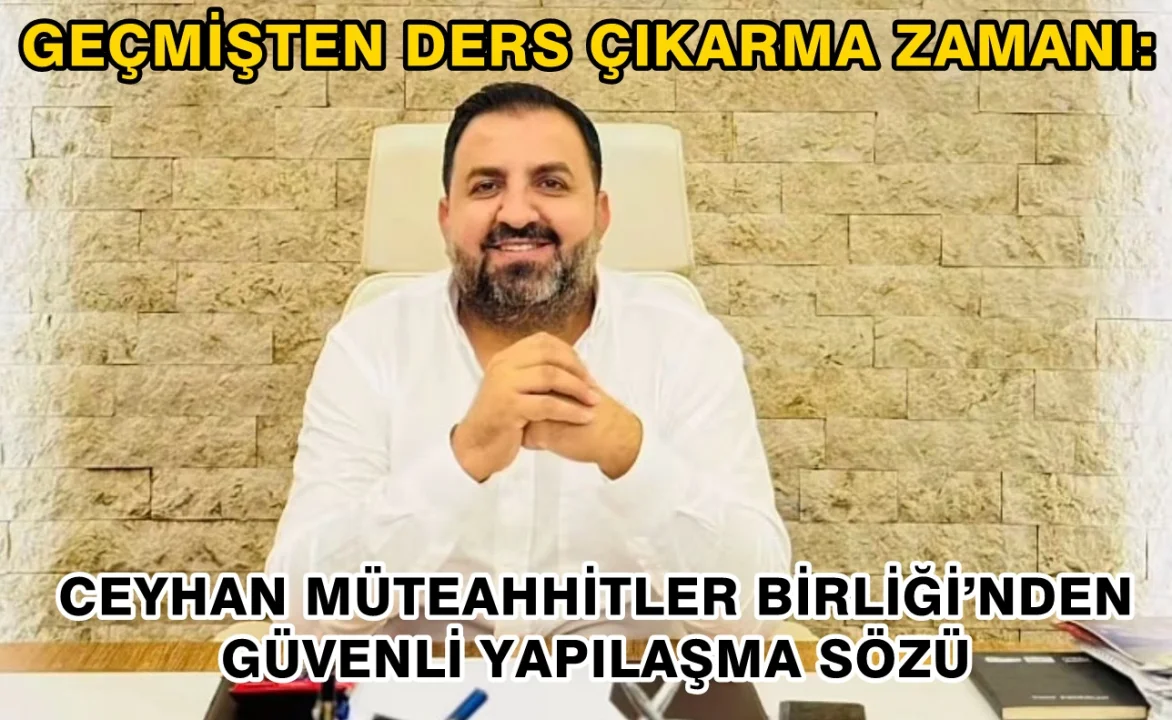 Ceyhanlı Müteahhitlerden Deprem Vefası: Yusuf Erdoğan Hayatını Kaybedenleri Andı