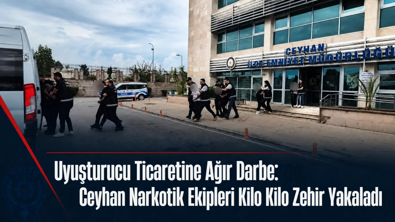 Ceyhan Narkotik’ten Dev Operasyon: Diyarbakır, Gaziantep ve Osmaniye Hattında Darbe!